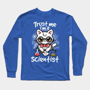 Trust a scientist cat Long Sleeve T-Shirt